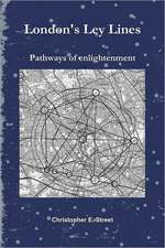 London's Ley Lines Pathways of Enlightenment