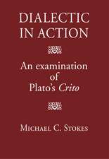 Dialectic in Action: An Examination of Plato's Crito