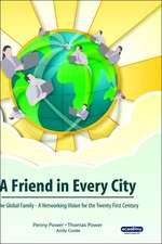 A Friend in Every City - One Global Family - A Networking Vision for the Twenty First Century