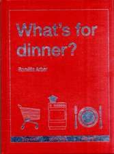 Arber, R: What's for Dinner?