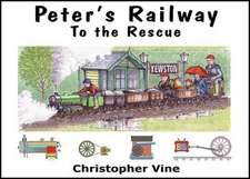 Vine, C: Peter's Railway to the Rescue