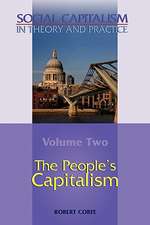 The People's Capitalism-- Volume 2 of Social Capitalism in Theory and Practice