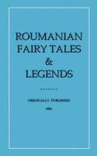 Roumanian Fairy Tales and Legends