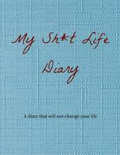 My Sh*t Life Diary