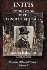 Initis - Congestion of the Connective Tissues: Pioneers in Manual Therapy Volume II