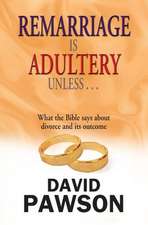 Remarriage Is Adultery Unless ...