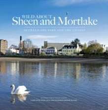 Wilson, A: Wild About Sheen and Mortlake