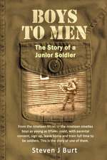 Boys to Men: The story of a junior soldier