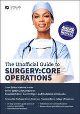 Unofficial Guide to Surgery: Core Operations: Indications, Pre-op Care, Procedural Details, Post-op Care, and Follow Up