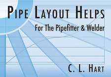Pipe Layout Helps: For the Pipefitter and Welder