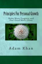 Principles for Personal Growth: Make More Progress and Feel Good More Often