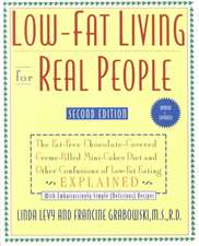 Low-Fat Living for Real People, Updated & Expanded: Educates Lay People on Making Sound Nutritional Decisions That Will Stay with Them for a Lifetime.