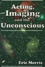 Acting, Imaging, and the Unconscious