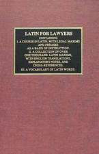 Latin for Lawyers. Containing