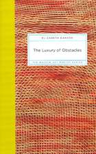 The Luxury of Obstacles