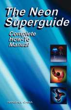 The Neon SuperGuide Complete How-To Manual