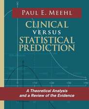 Clinical Versus Statistical Prediction: A Theoretical Analysis and a Review of the Evidence