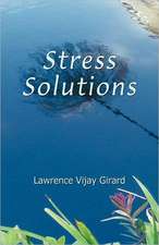 Stress Solutions: The Science and Art of Stillness