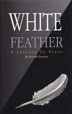 White Feather: A Journey to Peace