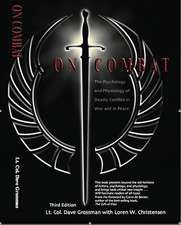 On Combat: The Psychology and Physiology of Deadly Conflict in War and in Peace