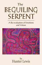 The Beguiling Serpent: A Re-Evaluation of Emotions and Values