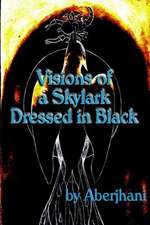 Visions of a Skylark Dressed in Black