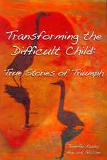 Transforming the Difficult Child