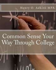 Common Sense Your Way Through College Workbook: Five Years Contributions to California Explorer Magazine