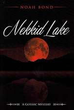 Nekkid Lake: A Gothic Mystery