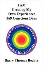 I Am Creating My Own Experience: 369 Consciously Days