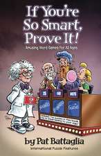 If You're So Smart, Prove It!: Amusing Word Games for All Ag