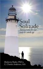 Soul Solitude: Taking Time for Our Souls to Catch Up