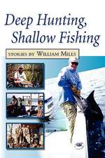 Deep Hunting, Shallow Fishing