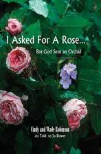 I Asked for a Rose... But God Sent an Orchid: Montana's Mysteries, Ghosts, and Haunted Places [With Bonus CD]