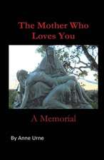 The Mother Who Loves You: A Memorial