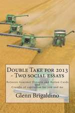 Double Take for 2013 - Two Social Essays