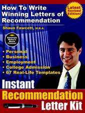 Instant Recommendation Letter Kit - How to Write Winning Letters of Recommendation (Revised Edition - Pod)