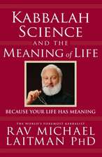 Kabbalah, Science and the Meaning of Life