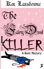 The Fairy Dust Killer: A Bent Mystery