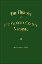 The History of Pittsylvania County, Virginia.