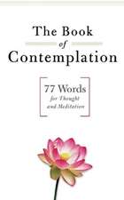 The Book of Contemplation: 77 Words for Thought and Meditation