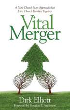 Vital Merger: A New Church Start Approach That Joins Church Families Together