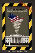 Refounding America: A Field Manual for Patriot Activists