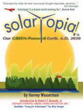 Solartopia! Our Green-Powered Earth, A.D. 2030