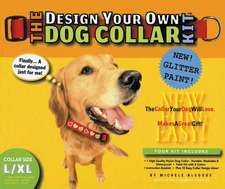 The Design Your Own Dog Collar Kit [With Instruction BookWith Dog Collar & Glitter Paint]: Collar Size L/XL [With Nylon Dog Collar, 5 Paint Colors, Instruction Book]