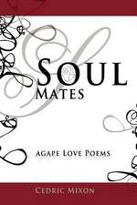 Soul Mates: Agape Love Poems