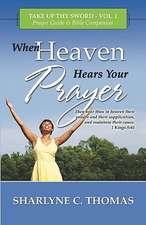 When Heaven Hears Your Prayer: Easy Steps to Preparing and Delivering a Message