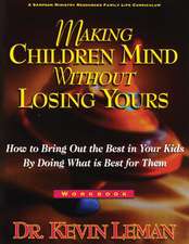 Making Children Mind Without Losing Yours