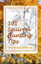 101 Squirrel Hunting Tips (& a Few Ways to Cook 'em)