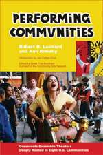 Performing Communities – Grassroots Ensemble Theaters Deeply Rooted in Eight U.S. Communities